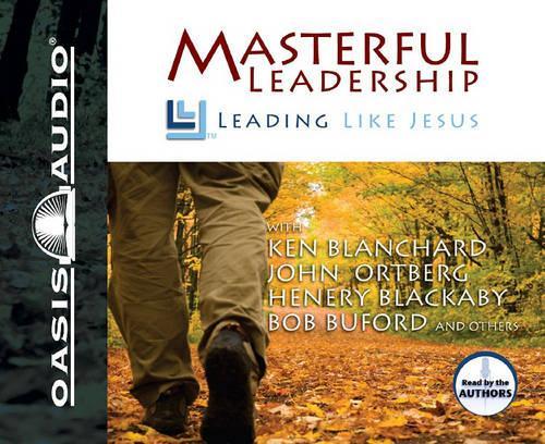Masterful Leadership: Leading Like Jesus