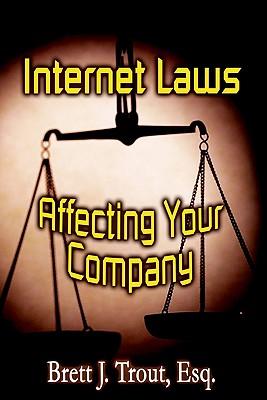 Internet Laws Affecting Your Company