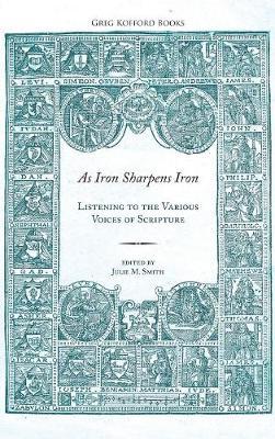 As Iron Sharpens Iron: Listening to the Various Voices of Scripture