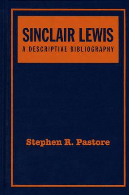 Sinclair Lewis: A Descriptive Bibliography, Second Edition