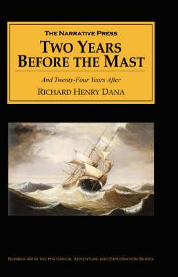 Two Years Before the Mast: And Twenty-four Years After