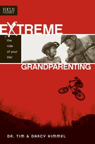 Extreme Grandparenting: The Ride of Your Life!