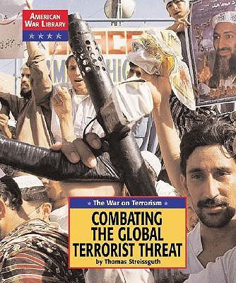 The War on Terrorism: Confronting the Global Terrorist Threat
