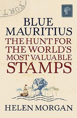 Blue Mauritius: The Hunt for the World's Most Valuable Stamps