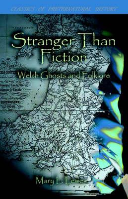 Stranger Than Fiction: Welsh Ghosts and Folklore