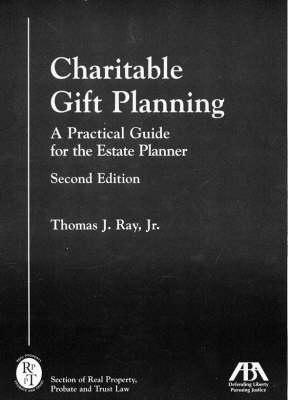 Charitable Gift Planning: A Practical Guide for the Estate Planner
