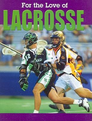 For the Love of Lacrosse