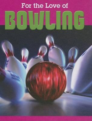 For the Love of Bowling