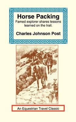 Horse Packing: A Manual of Pack Transportation