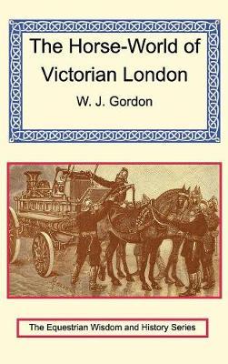 The Horse-World of Victorian London