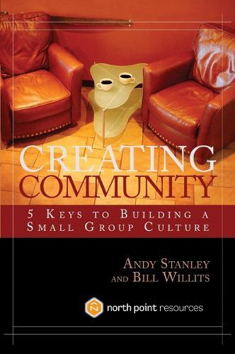 Creating Community: 5 Keys to Building a Small Group Culture