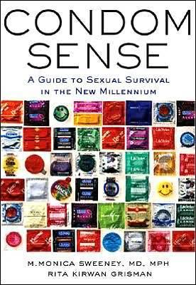 Condom Sense: A Guide to Sexual Survival in the New Millenium
