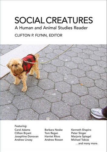 Social Creatures: A Human and Animal Studies Reader