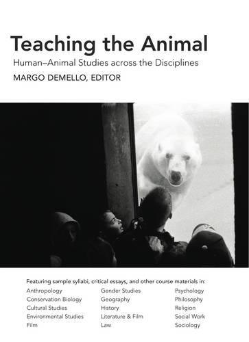 Teaching the Animal: HumanAnimal Studies across the Disciplines
