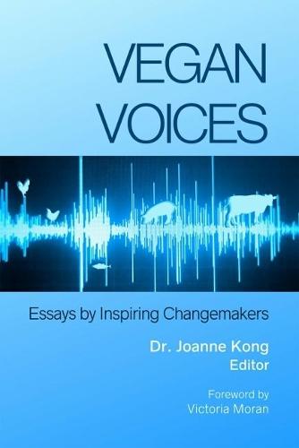 Vegan Voices: Essays by Inspiring Changemakers