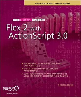The Essential Guide to Flex 2 with ActionScript 3.0