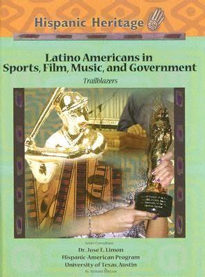 Latino Americans in Sports, Film, Music, and Government: Trailblazers