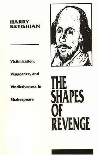 Shapes of Revenge: Victimization, Vengeance, and Vindictiveness in Shakespeare