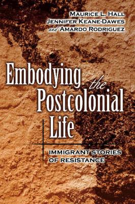 Embodying The Postcolonial Life