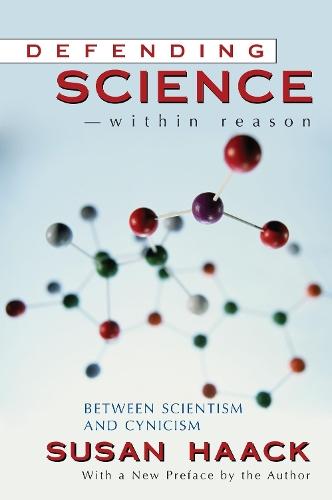 Defending Science-Within Reason: Between Scientism And Cynicism