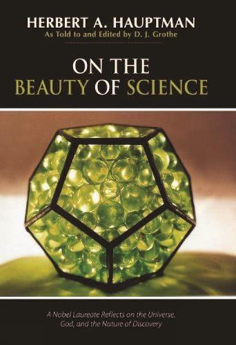 On the Beauty of Science: A Nobel Laureate Reflects on the Universe, God, and the Nature of Discovery