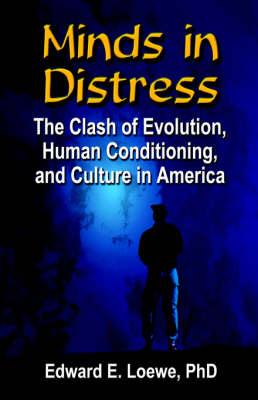 Minds in Distress: The Clash of Evolution, Human Conditioning, and Culture in America