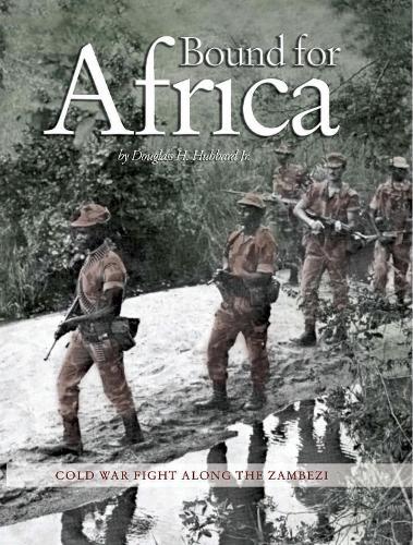 Bound for Africa: Cold War Fight Along the Zambezi