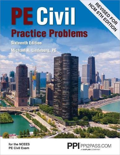 Ppi Pe Civil Practice Problems, 16th Edition - Comprehensive Practice for the Ncees Pe Civil Exam