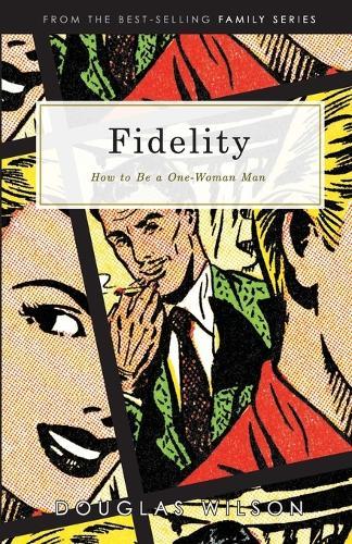 Fidelity: How to Be a One-Woman Man