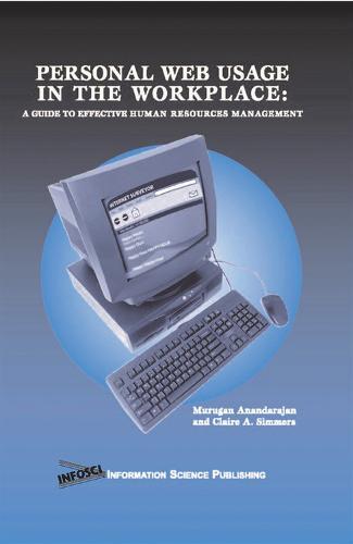 Personal Web Usage in the Workplace: A Guide to Effective Human Resources Management