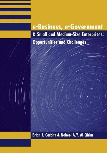 E-Business, e-Government & Small and Medium-Size Enterprises: Opportunities and Challenges