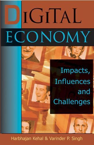 Digital Economy: Impacts, Influences and Challenges