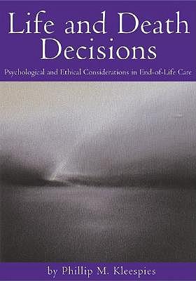 Life and Death Decisions: Psychological and Ethical Considerations in End-of-life Care