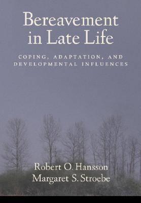 Bereavement in Late Life: Coping, Adaptation, and Developmental Influences