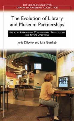 The Evolution of Library and Museum Partnerships: Historical Antecedents, Contemporary Manifestations, and Future Directions
