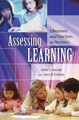 Assessing Learning: Librarians and Teachers as Partners