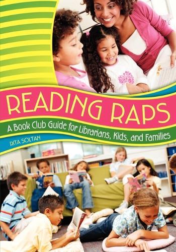 Reading Raps: A Book Club Guide for Librarians, Kids, and Families