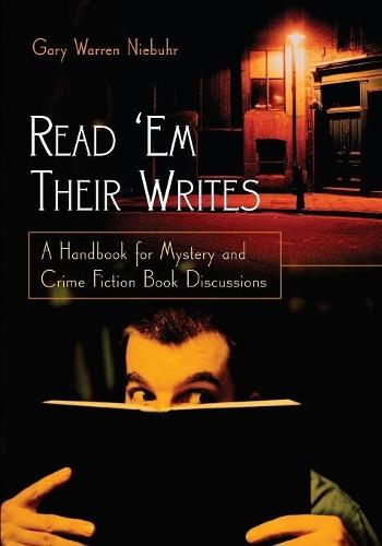 Read 'Em Their Writes: A Handbook for Mystery and Crime Fiction Book Discussions