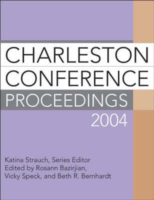 Charleston Conference Proceedings 2004, 4th Edition