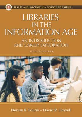 Libraries in the Information Age: An Introduction and Career Exploration, 2nd Edition