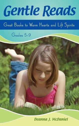 Gentle Reads: Great Books to Warm Hearts and Lift Spirits, Grades 5-9