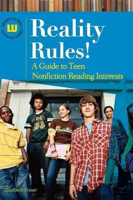 Reality Rules!: A Guide to Teen Nonfiction Reading Interests