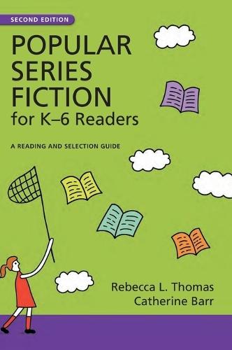Popular Series Fiction for K–6 Readers: A Reading and Selection Guide, 2nd Edition