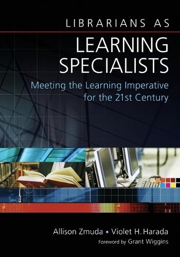 Librarians as Learning Specialists: Meeting the Learning Imperative for the 21st Century