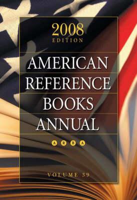 American Reference Books Annual: 2008 Edition, Volume 39