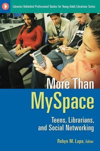 More Than MySpace: Teens, Librarians, and Social Networking