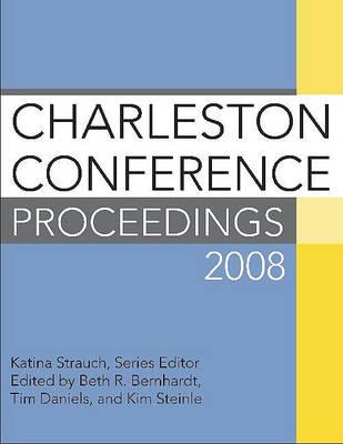 Charleston Conference Proceedings 2008, 8th Edition
