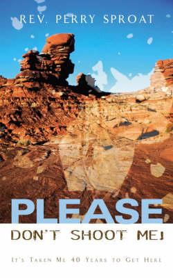 Please Don't Shoot Me!