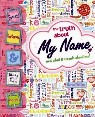 My Name Truth About My Name and What it Reveals About Me! (Klutz)