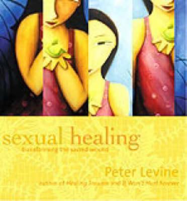 Sexual Healing: Transform the Sacred Wound